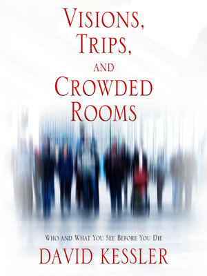 cover image of Visions, Trips, and Crowded Rooms